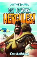 Get to Work, Hercules!