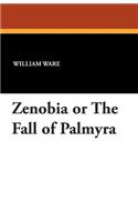 Zenobia or the Fall of Palmyra