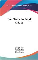 Free Trade in Land (1879)