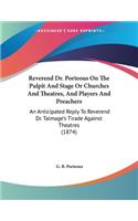Reverend Dr. Porteous On The Pulpit And Stage Or Churches And Theatres, And Players And Preachers