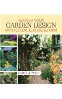 Refresh Your Garden Design with Color, Texture & Form