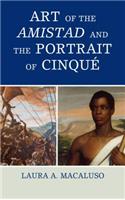 Art of the Amistad and the Portrait of Cinqué