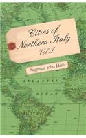 Cities Of Northern Italy. Vol I.