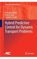 Hybrid Predictive Control for Dynamic Transport Problems