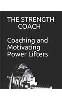 Strength Coach - Coaching and Motivating Power Lifters