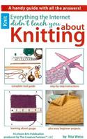 Everything the Internet Didn't Teach You about Knitting