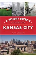 History Lover's Guide to Kansas City