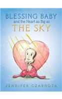 Blessing Baby and the Heart as Big as the Sky