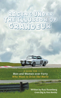 Racing under the Illusion of Grandeur