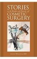 Stories on the Benefits and Hazards of Cosmetic Surgery
