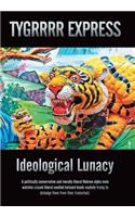 Ideological Lunacy