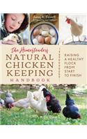 The Homesteader's Natural Chicken Keeping Handbook: Raising a Healthy Flock from Start to Finish