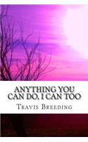 Anything You Can Do, I Can Too