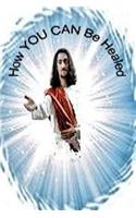 How You Can Be Healed