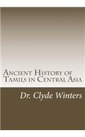 Ancient History of Tamils in Central Asia: (English)