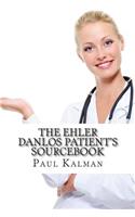 Ehler Danlos Patient's Sourcebook