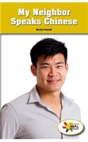 My Neighbor Speaks Chinese: (Rosen Real Readers: Social Studies Nonfiction / Fiction: Myself, My Community, My World)