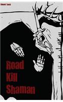 Road Kill Shaman