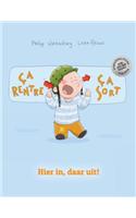 CA Rentre, CA Sort ! Hier In, Daar Uit!: Un Livre D'Images Pour Les Enfants (Edition Bilingue Francais-Neerlandais)