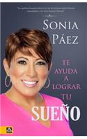 Sonia Paez Te Ayuda a Lograr Tu Sueno