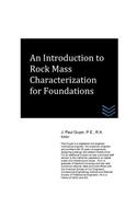 An Introduction to Rock Mass Characterization for Foundations