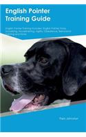 English Pointer Training Guide English Pointer Training Includes: English Pointer Tricks, Socializing, Housetraining, Agility, Obedience, Behavioral Training and More