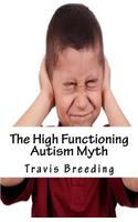 The High Functioning Autism Myth