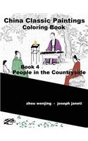 China Classic Paintings Coloring Book - Book 4: People in the Countryside: English Version