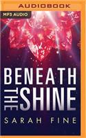 Beneath the Shine