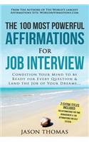 Affirmation the 100 Most Powerful Affirmations for a Job Interview 2 Amazing Affirmative Bonus Books Included for Self Esteem & Time Management: Condition Your Mind to Be Ready for Every Question