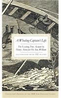 A Whaling Captain's Life: The Exciting True Account by Henry Acton for His Son, William (Collector's)