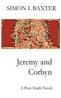 Jeremy and Corbyn: A Post-Truth Novel(1 Jeremy and Corbyn)