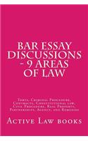 Bar Essay Discussions - 9 Areas of Law: Torts, Criminal Procedure, Contracts, Constitutional Law, Civil Procedure, Real Property, Partnerships, Agency, and Remedies