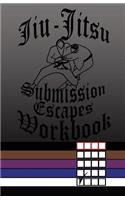 Jiu-Jitsu Submission Escapes Workbook: (English)
