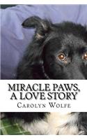 Miracle Paws, A Love Story