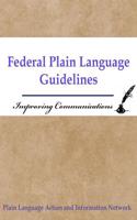 Federal Plain Language Guidelines: Improving Communications