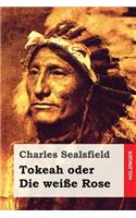 Tokeah Oder Die Wei�e Rose