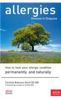 Allergies: Disease in Disguise