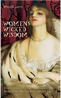 Women's Wicked Wisdom: From Mary Shelley to Courtney Love: From Mary Shelley to Courtney Love