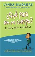 Que Pasa En Mi Cuerpo? El Libro Para Muchachos