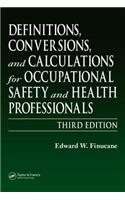 Definitions, Conversions, and Calculations for Occupational Safety and Health Professionals