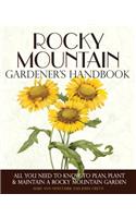 Rocky Mountain Gardener's Handbook
