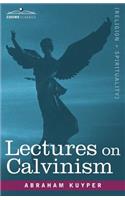Lectures on Calvinism