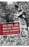 Violence and Warfare Among Hunter-Gatherers