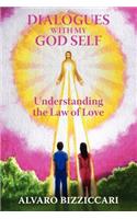 Dialogues with My God Self: Understanding the Law of Love