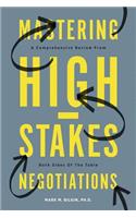 Mastering High-Stakes Negotiations: A Comprehensive Review From Both Sides Of The Table
