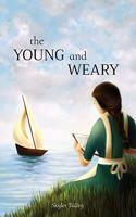 Young and Weary