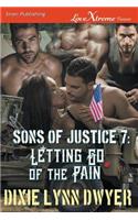 Sons of Justice 7: Letting Go of the Pain (Siren Publishing Lovextreme Forever)