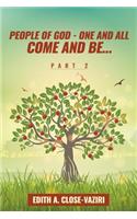 People of God - One and All Come and Be ... Part 2