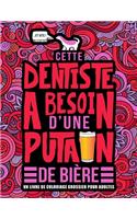 Cette dentiste a besoin d'une putain de bière
